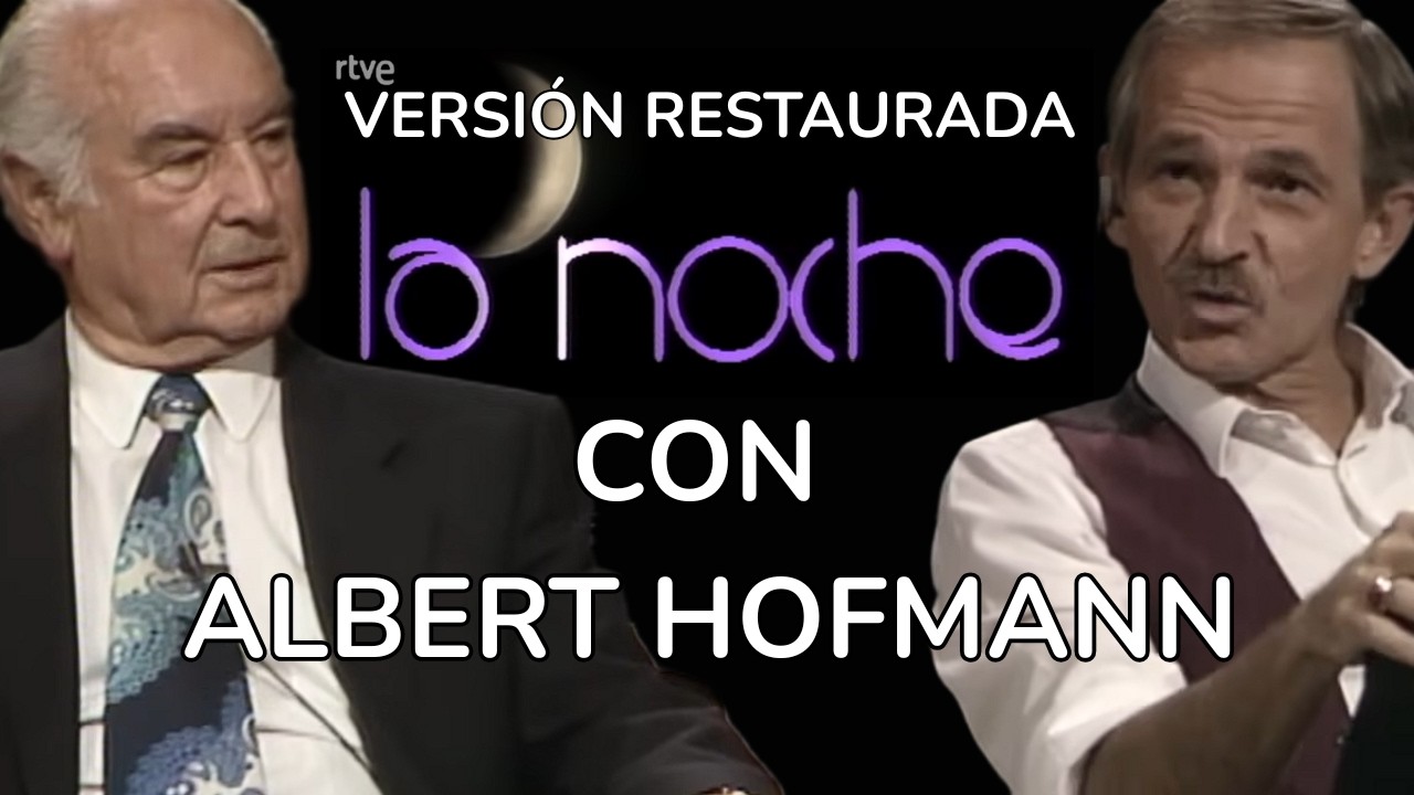 De la química al misticismo. El mundo por Montera: Albert Hofmann con filósofos españoles en TVE(HD)
