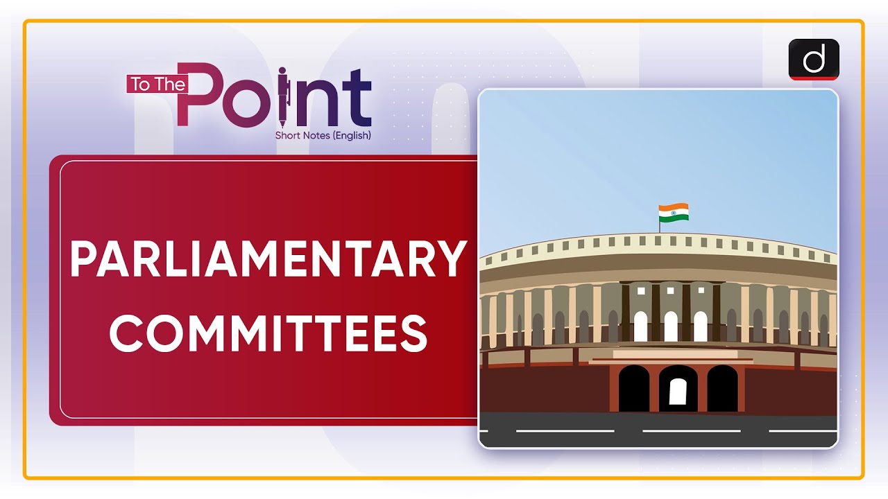 Parliamentary Committees – To The Point | Drishti IAS English
