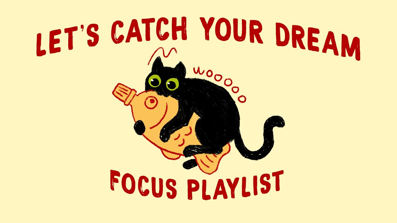 let's catch your dream (focus playlist to be productive when studying)