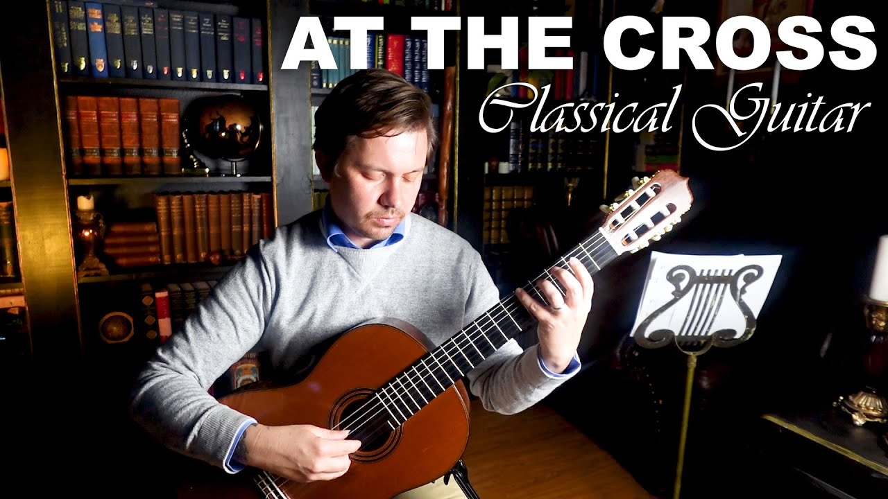 At the Cross | Christian Hymn on Classical Guitar [free tabs / score]