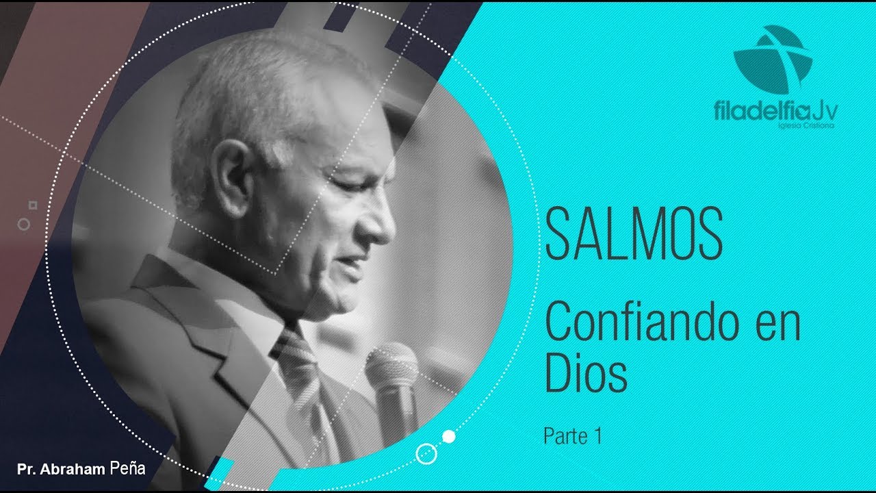 Confiando en Dios 1 -Abraham Peña - Salmos