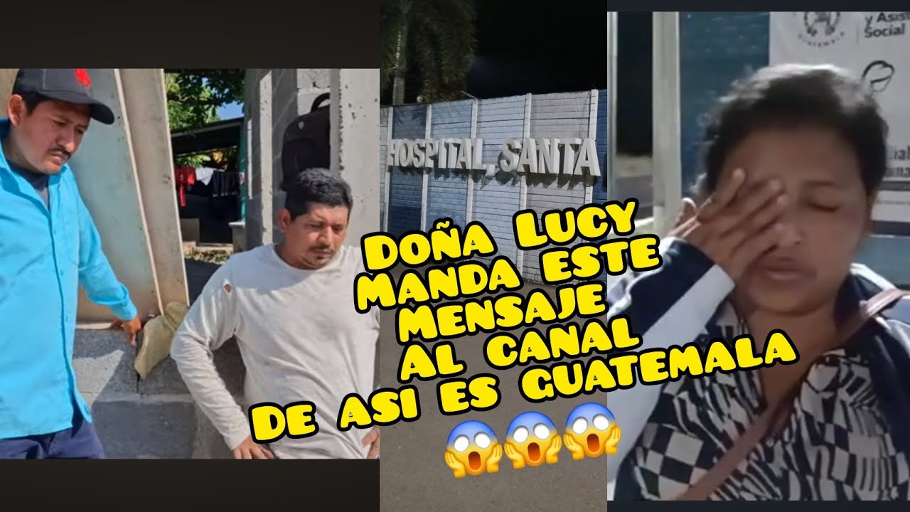 🚨Doña Lucy Le pide De Favor🙏 Al Canal de ASI ES GUATEMALA🇬🇹, q Ya no Mas Chismes X esta Razon😱😱😱