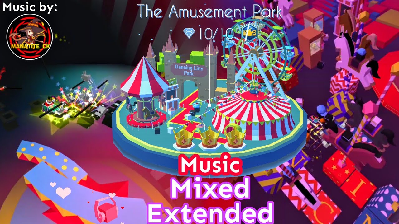 Dancing Line - The Amusement Park [Music Mixed Extended by : Manatite_CK]