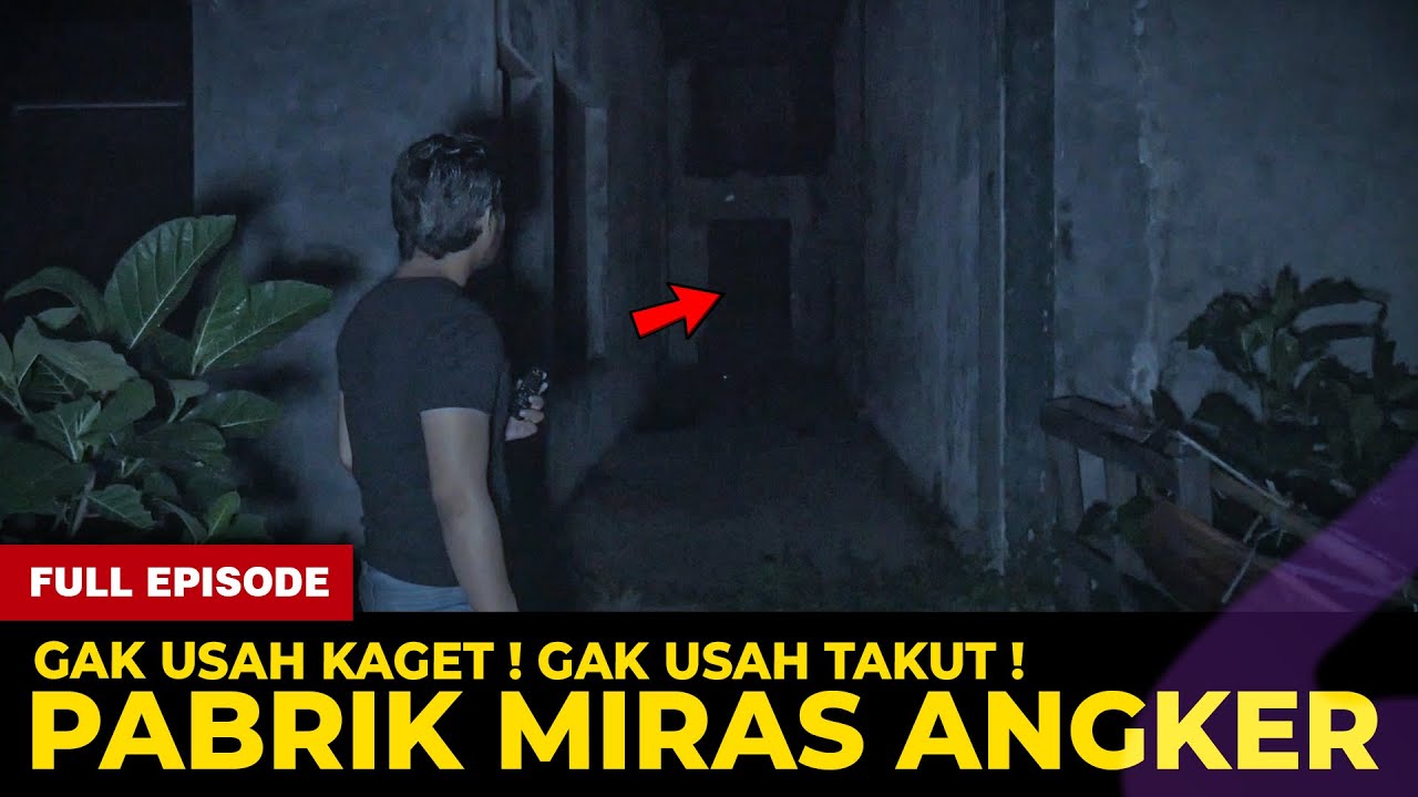 🔴 1510- FULL EPISODE ! GAK USAH KAGET DENGAN PENGHUNI PABRIK MIRAS ANGKER BOGOR