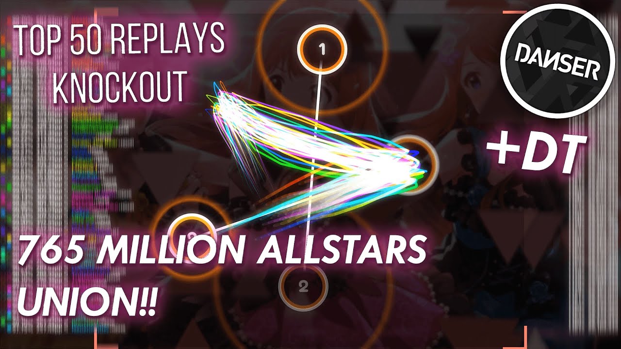 osu! top 50 replays knockout | 765 MILLION ALLSTARS  - UNION!! [We are all MILLION!!]  +DT
