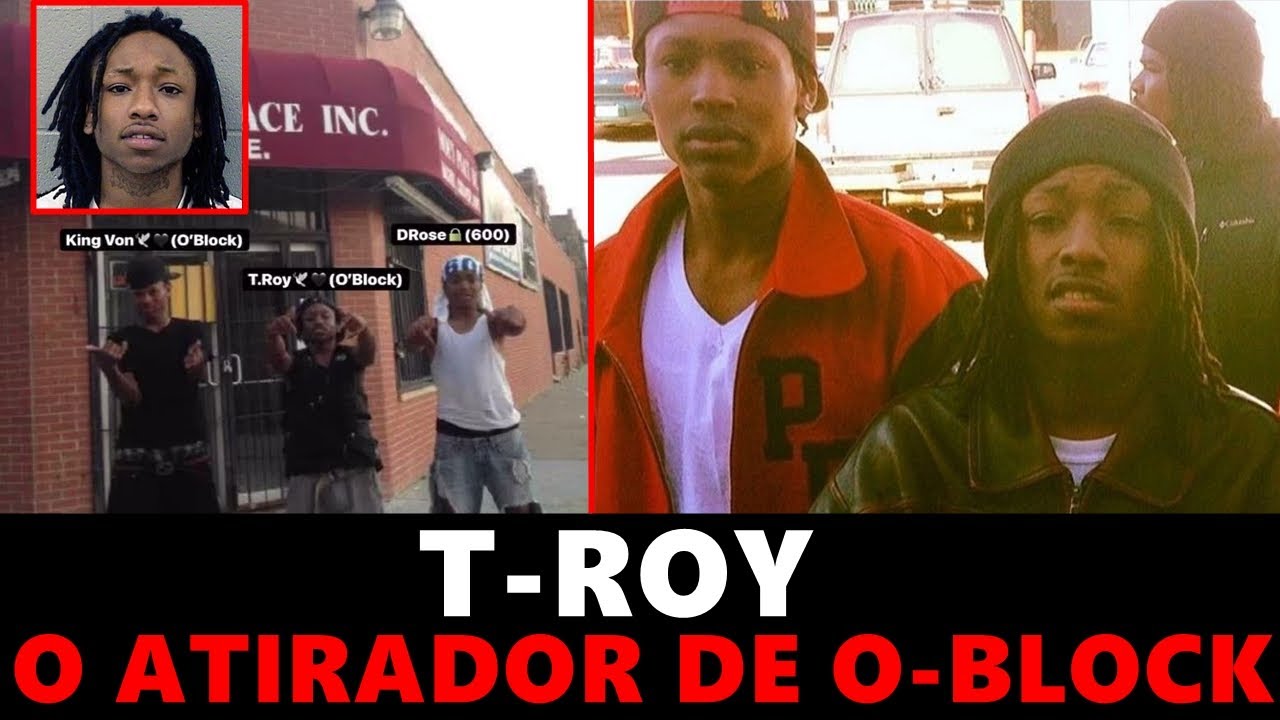 T-ROY, O ATIRADOR DE O-BLOCK E MELHOR AMIGO DO KING VON