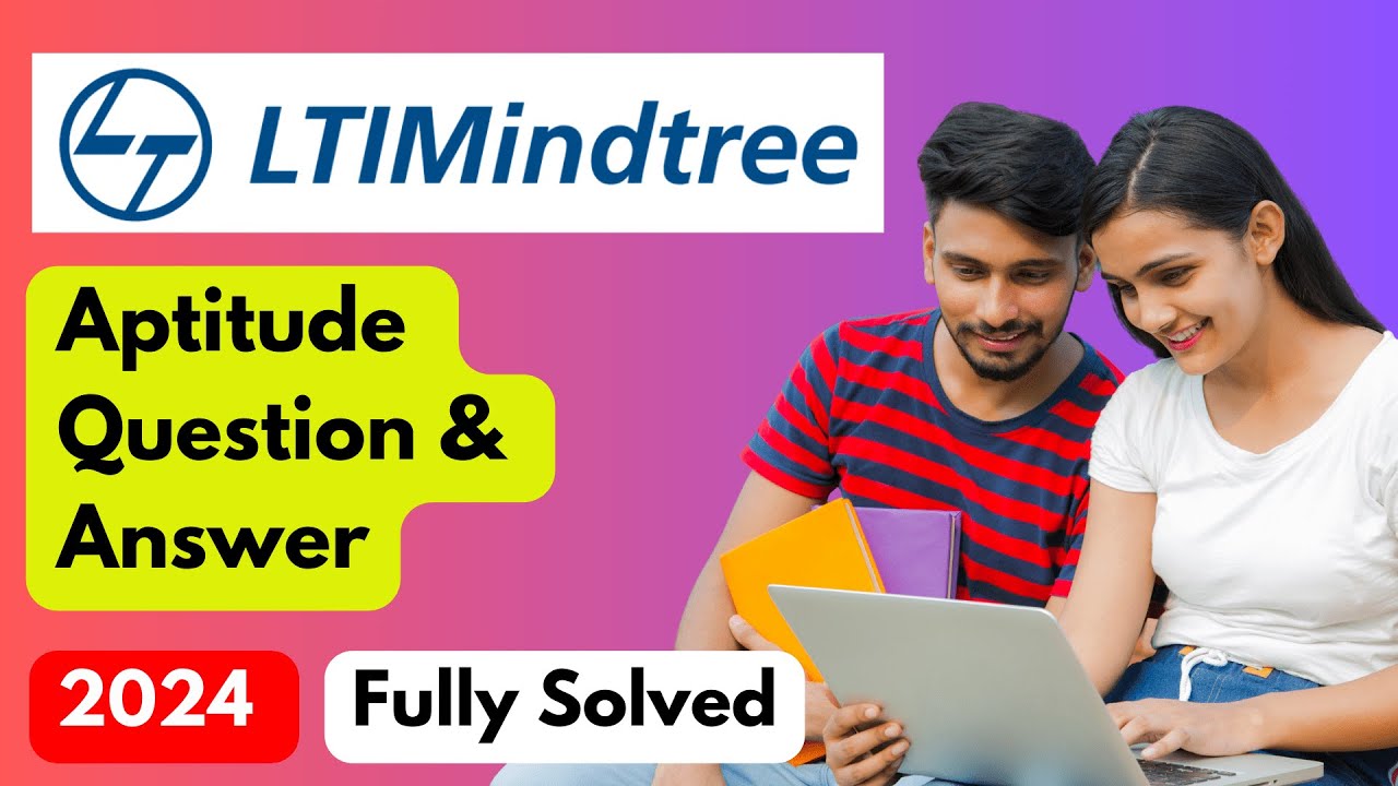 LTI Mindtree Aptitude Questions : 2024 - Fully Solved !!