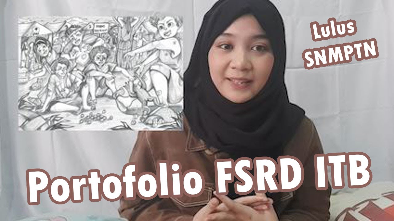 Tips Lulus SNMPTN FSRD ITB dan Memaksimalkan Portofolio