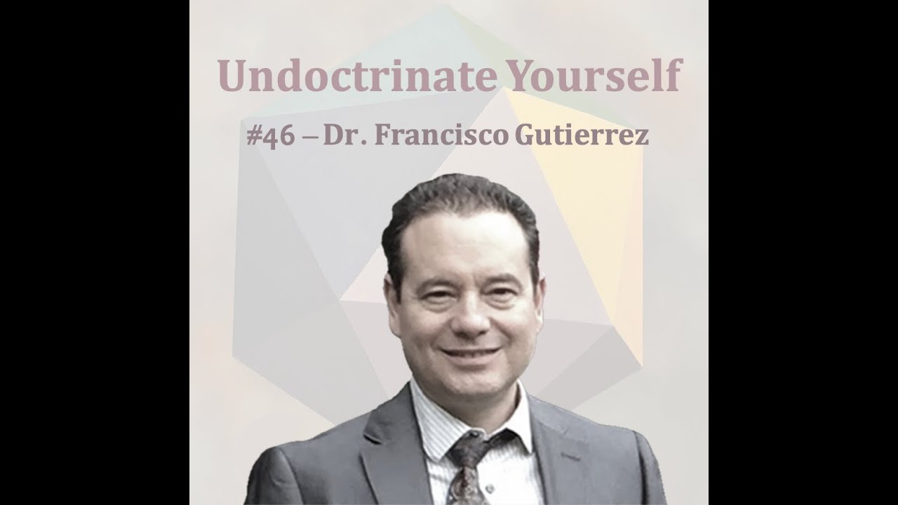 #46 - Dr. Francisco Gutierrez