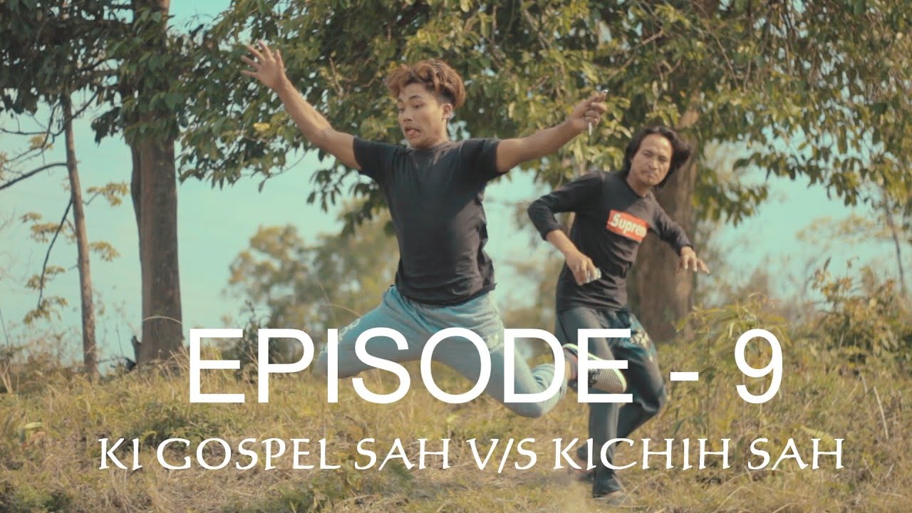 Episode - 9 Ki Gospel sah vs Kichih sah/Eimi Laugh Story