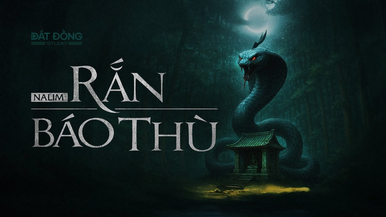RẮN BÁO THÙ | Tác giả NaLim | Truyện ma Nguyễn Huy kể