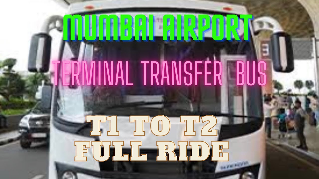 CSMIA | MUMBAI AIRPORT | TERMINAL TRANSFER | FREE BUS | COMPLETE RIDE | T1 to T2