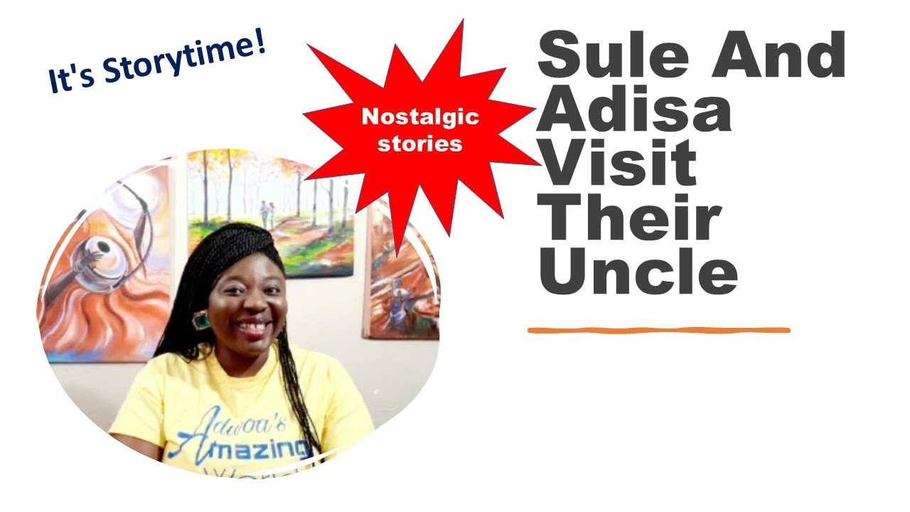 Sule And Adisa Visit Their Uncle | Storytime | Adwoa's Amazing World