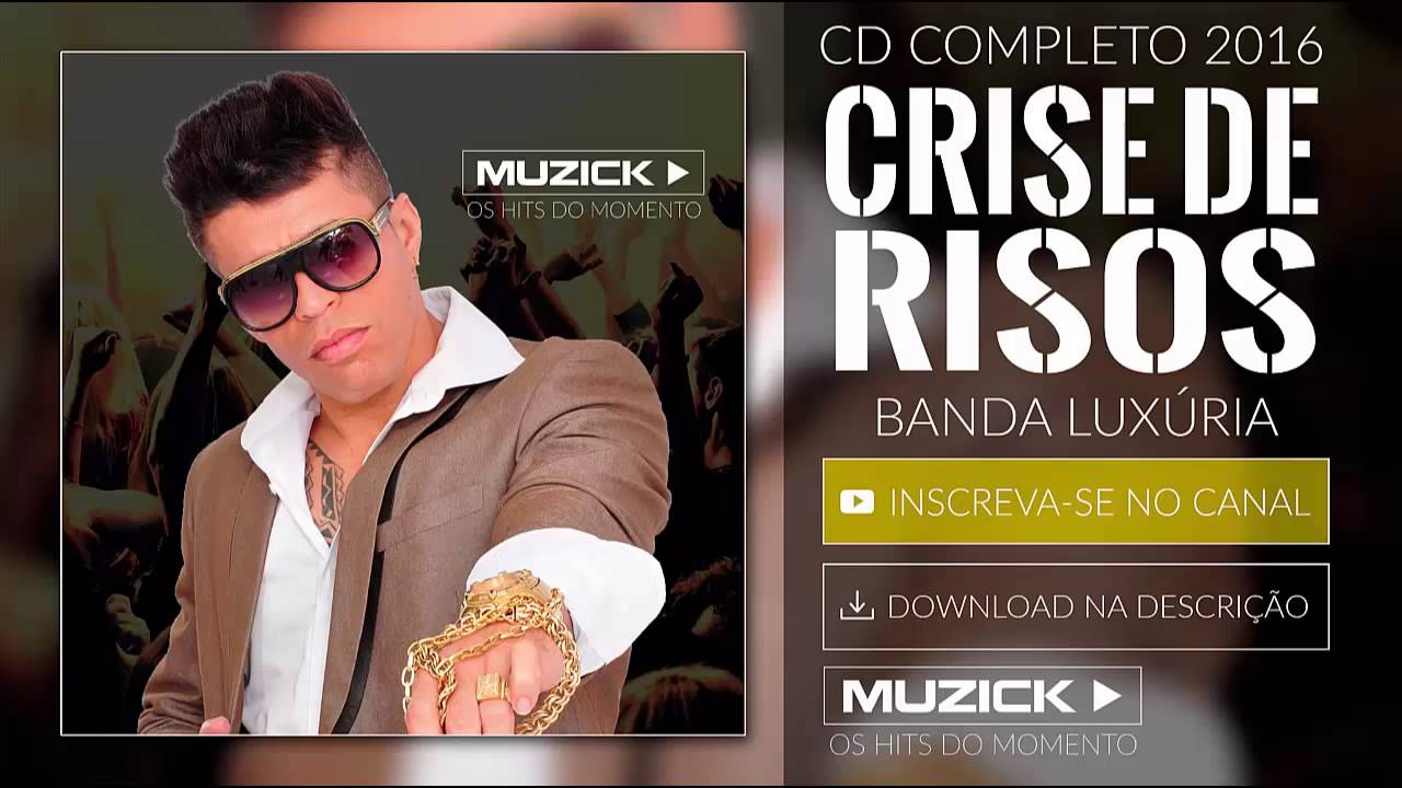 [CD COMPLETO] BANDA LUXÚRIA - CRISE DE RISOS 🎵 [ NOVA 2016 + DOWNLOAD ]