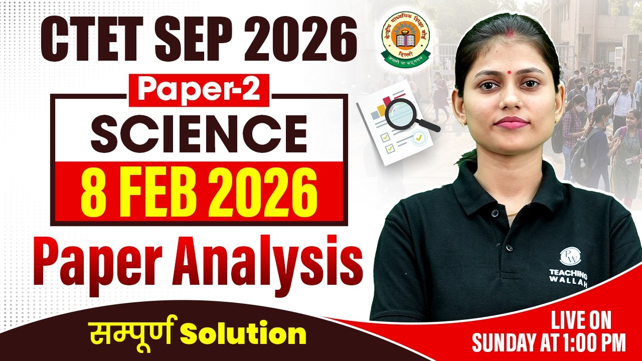 CTET Science Paper 2 | CTET Feb 8 Paper 2 Science Paper Solution | CTET 2026 Science Paper Analysis