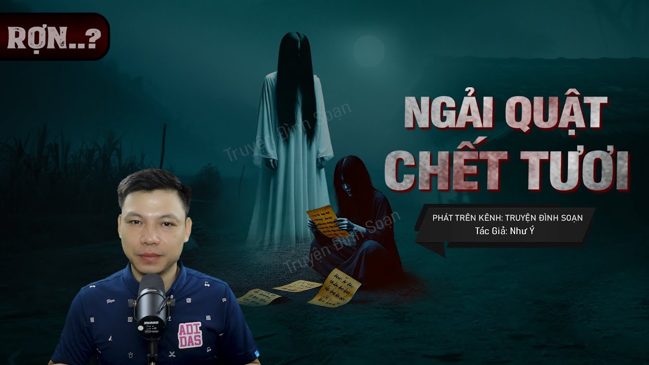 Truyện ma: NGẢI QUẬT CHẾT TƯƠI - Nghiệp Báo Dùng BÙA MÁU KINH Đạt Mục Đích Riêng MC Đình Soạn Kể