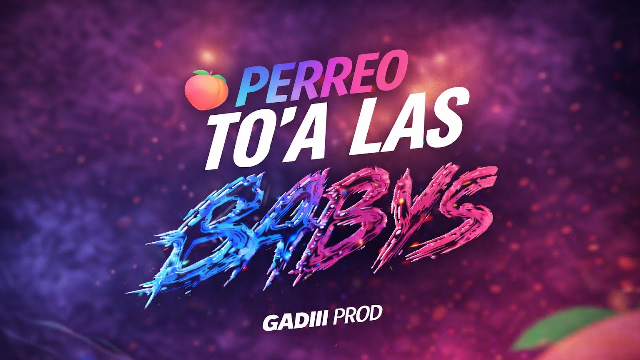 Perreo TO´A LAS BABYS - Gadiii Prod