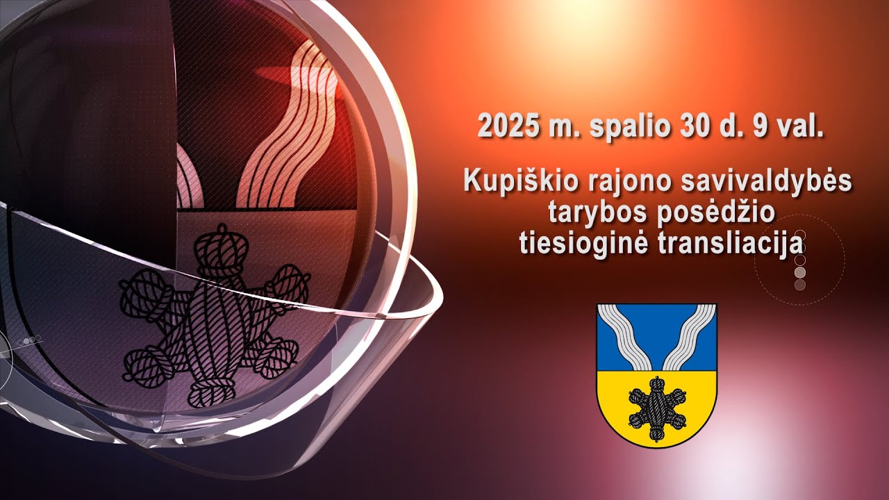 Kupi&scaron;kio TV.  2025 10 30. Tarybos posėdis.