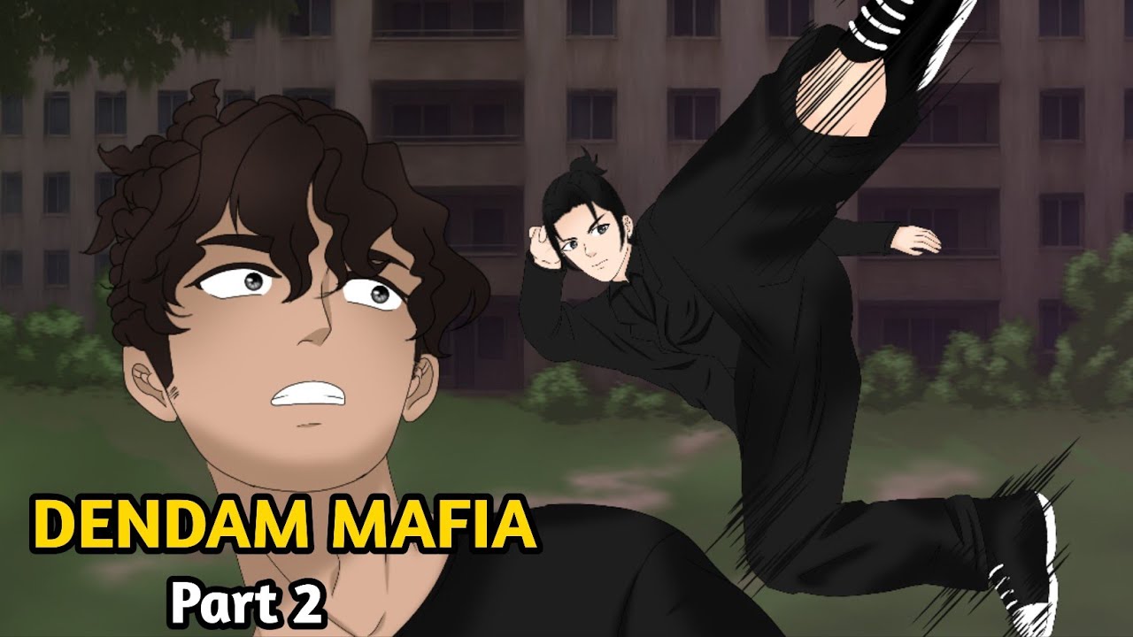 DENDAM MAFIA | PART 2