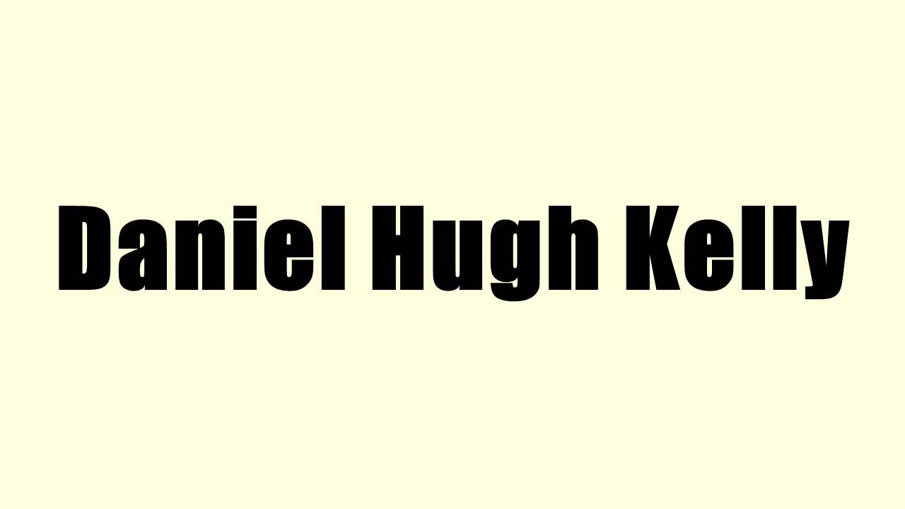 Daniel Hugh Kelly