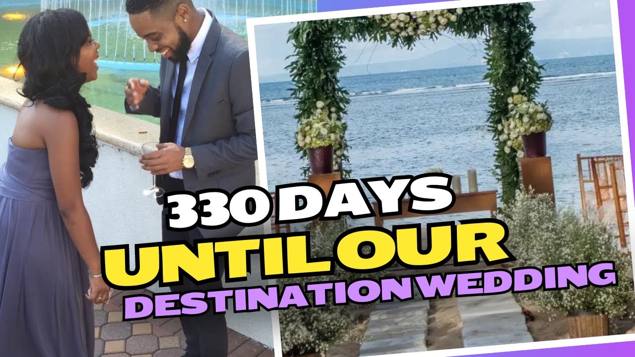 330 DAYS UNTIL OUR DREAM DESTINATION WEDDING!! *Exciting*