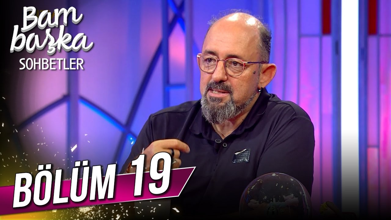 Bambaşka Sohbetler 19. Bölüm - Prof. Dr. Sinan Canan