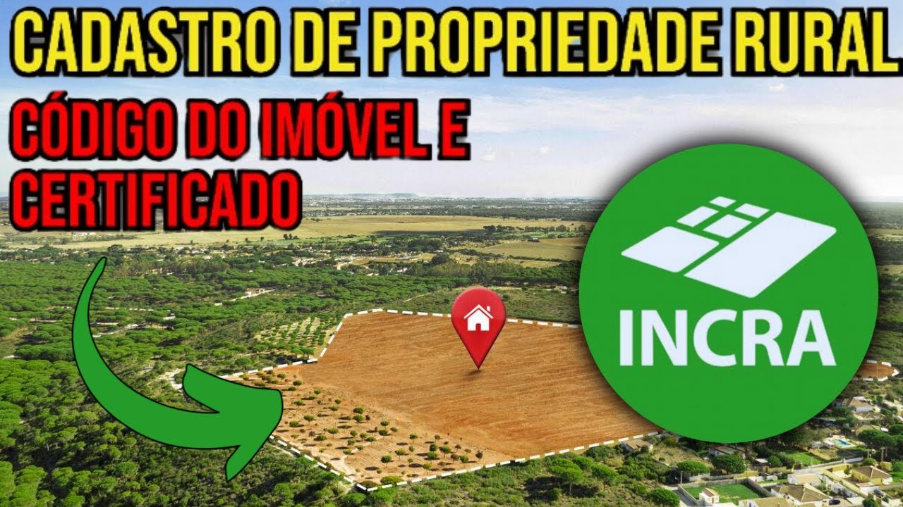 COMO OBTER CÓDIGO DO IMÓVEL RURAL E CERTIFICADO DO INCRA?
