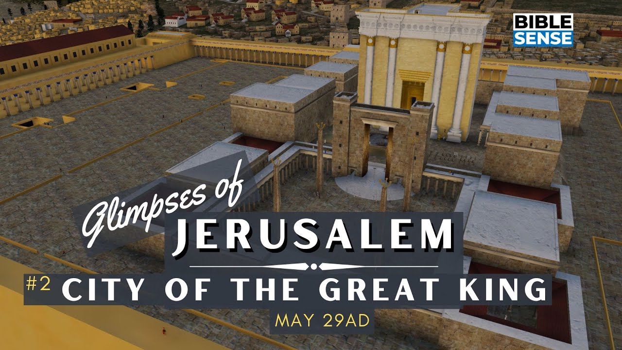 JERUSALEM - CITY OF THE GREAT KING - MAY 29AD