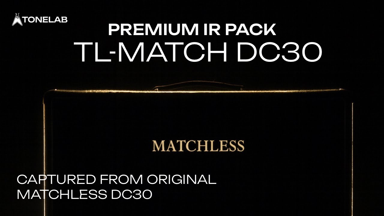 TL MATCH DC30 IR PACK |  23 PREMIUM IRs |MATCHLESS G12H & G12M SPEAKERS