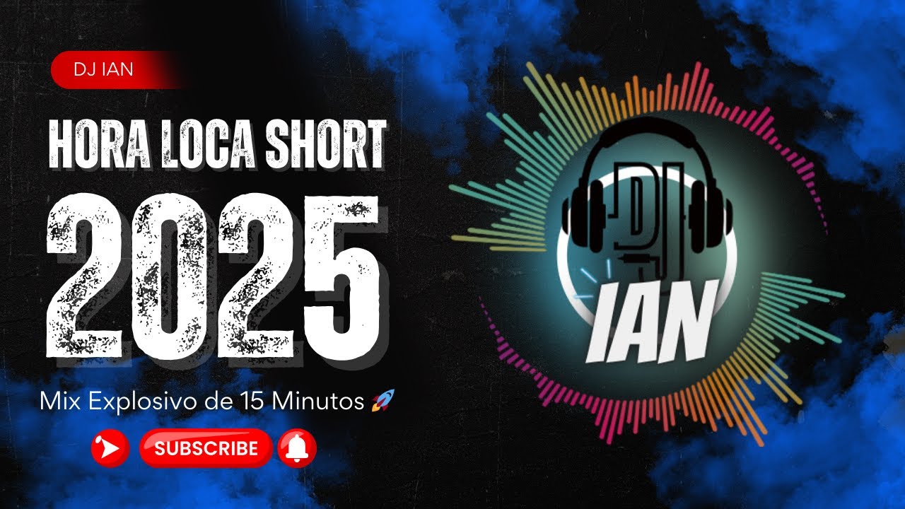 🎊 Hora Loca 2025 🕺💃 | Short Mix de 15 Minutos 🚀 l Dj Ian 🎧