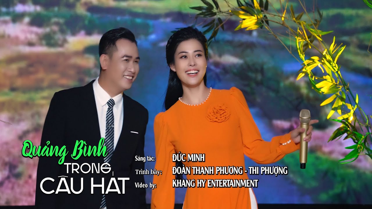 QUẢNG BÌNH TRONG CÂU HÁT - ĐOÀN THANH PHƯƠNG & CA SĨ,Ắ HẬU THI PHƯỢNG - Người Con Quảng Bình .