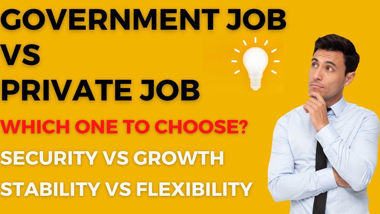 Government Job vs Private Job: Which is Right for You?