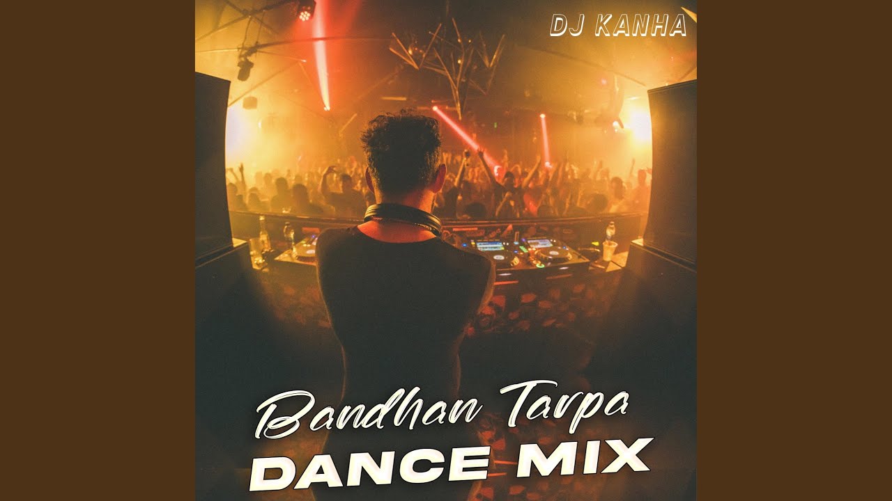 Bandhan Tarpa (Dance Mix)