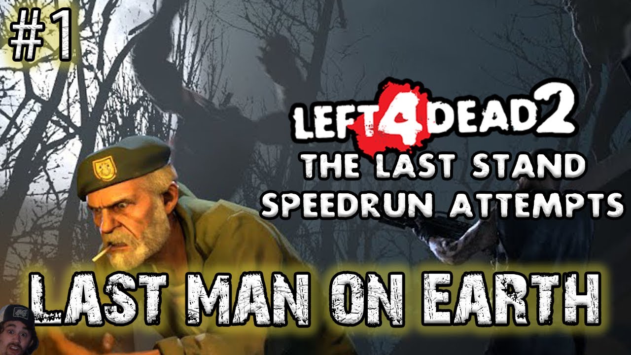 L4D2 Solo Mutation Speedrun Attempts The Last Stand #1 (Last Man on Earth)