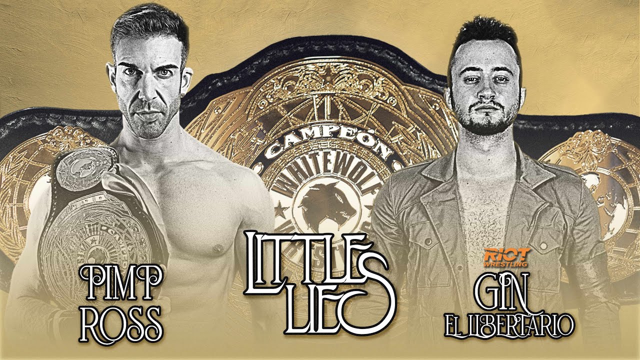 [FULL MATCH] Pimp Ross vs Gin El Libertario [CAMPEONATO ABSOLUTO DE LA TRIPLE W] | Little Lies