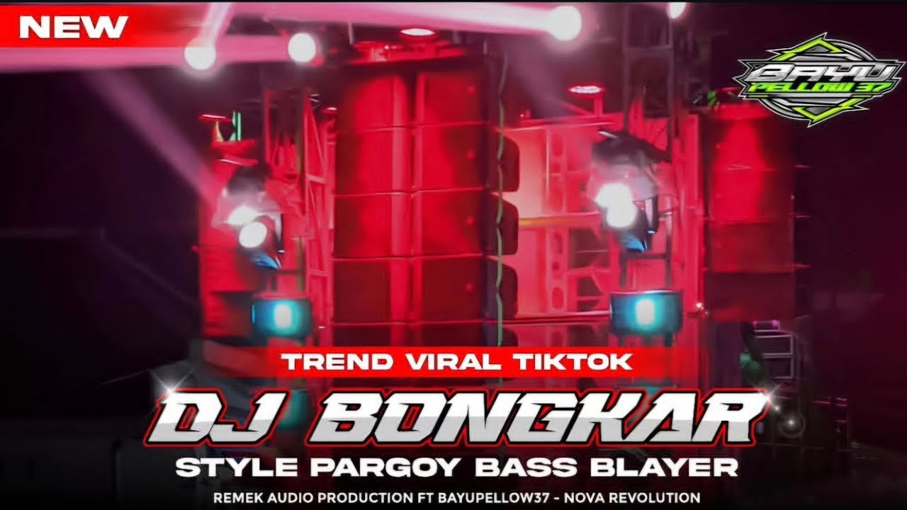 DJ BONGKAR YANG LAGI TREND DI TIKTOK PERSIAPAN KARNAVAL 2026 STYLE BASS BLAYER NGUK  BAYU37 OFFICIAL