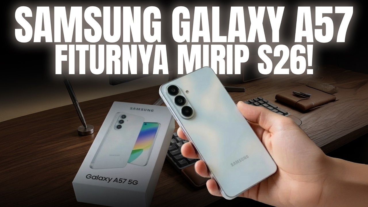 S26 Kemahalan? Samsung Galaxy A57 Ini Jawabannya!