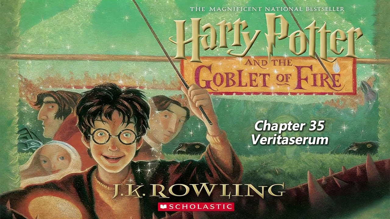 【Harry Potter and the Goblet of Fire】Chapter 35 - Veritaserum