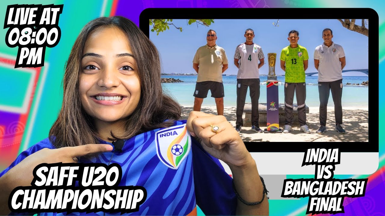 India vs Bangladesh SAFF U20 Championship Watchalong at 8:00 PM