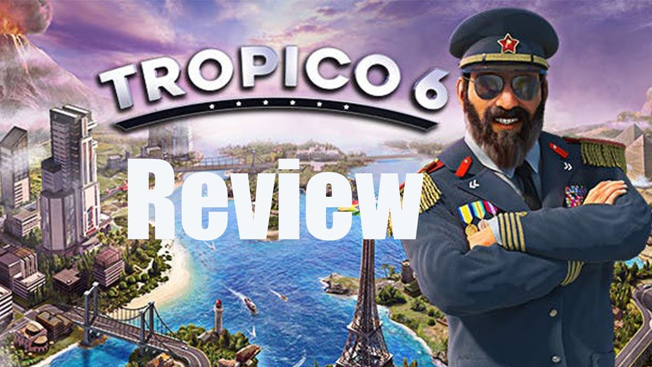 Tropico 6 Review