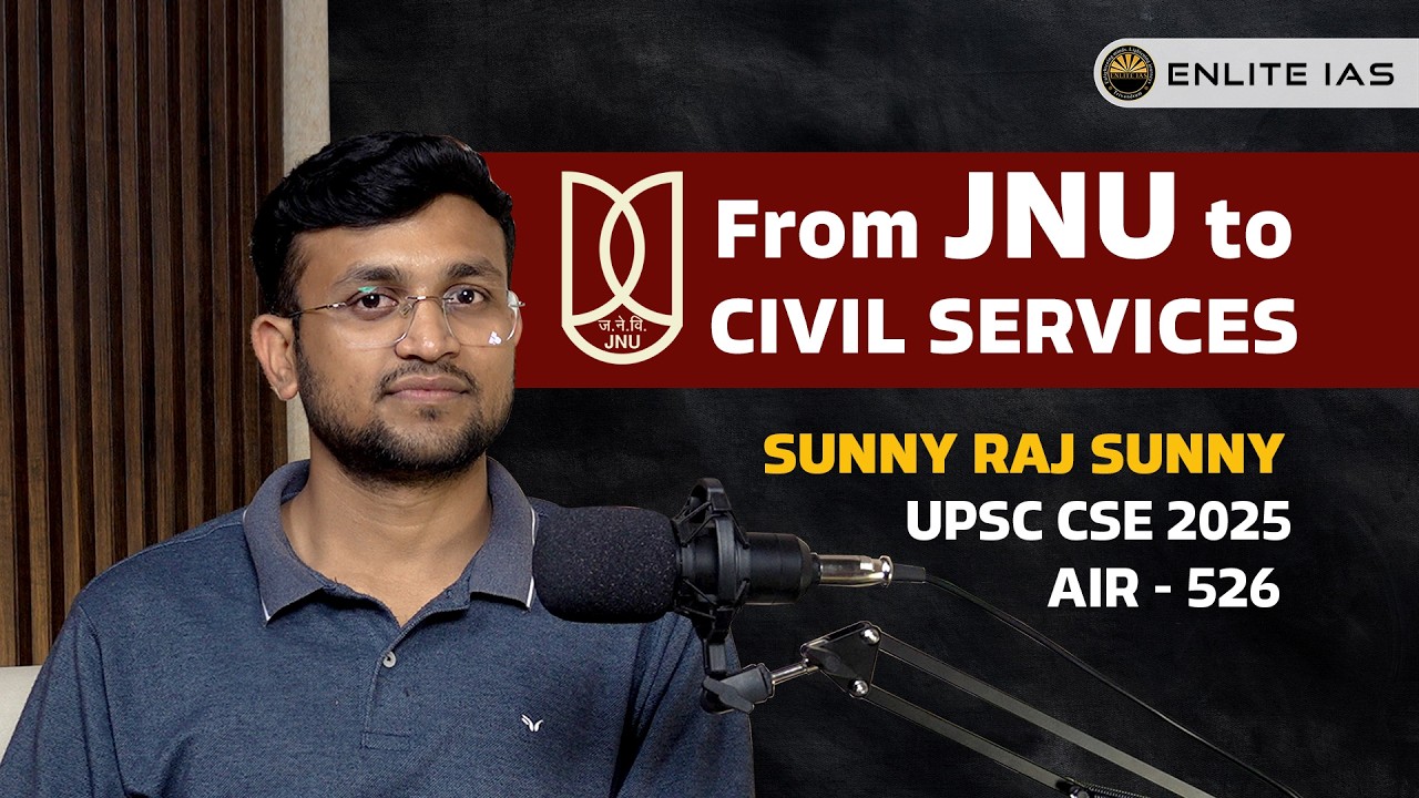 JNU to Civil Services: Full Interview with Sunny Raj Sunny | AIR 526 | Enlite IAS