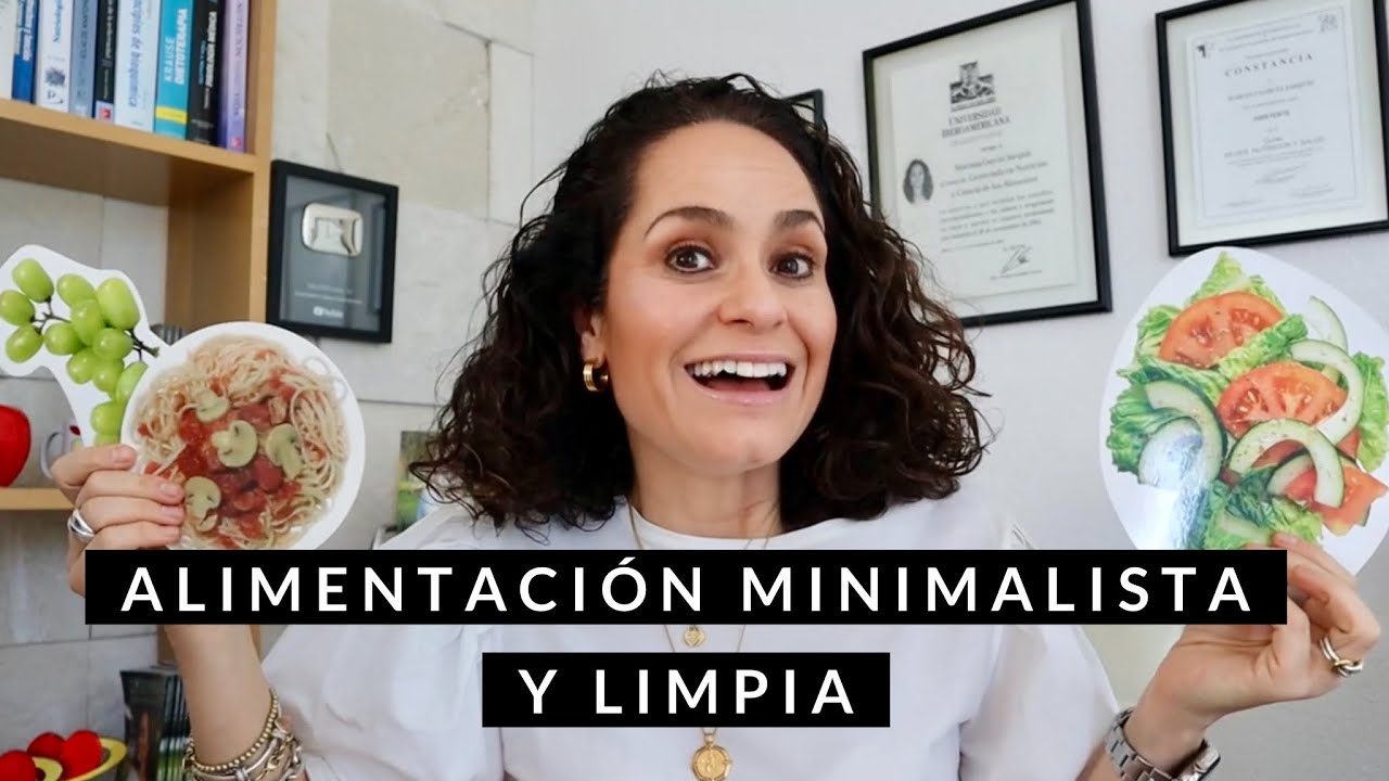 Como Llevar Una Alimentacion Limpia Y Minimalista Para Bajar De Peso O Mantenerse/ Tips Y Ejemplos