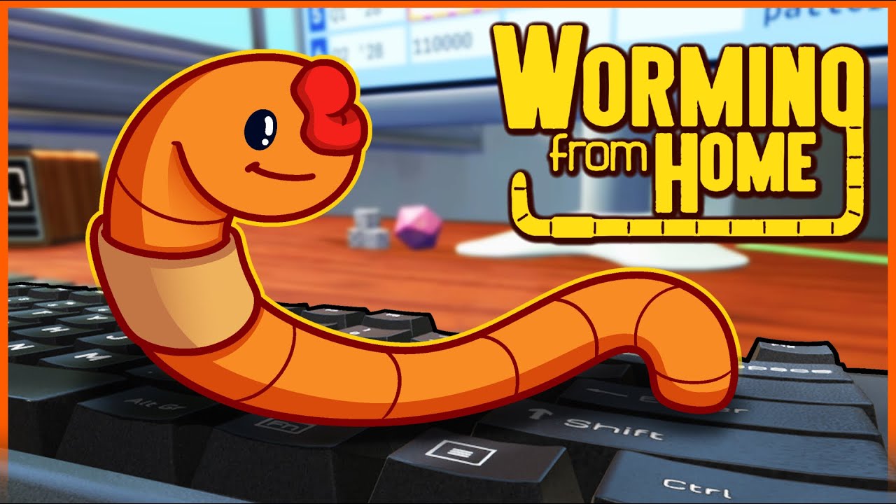 WOULD YOU STILL WATCH ME IF I WAS A WORM!?!?! [Worming From Home]