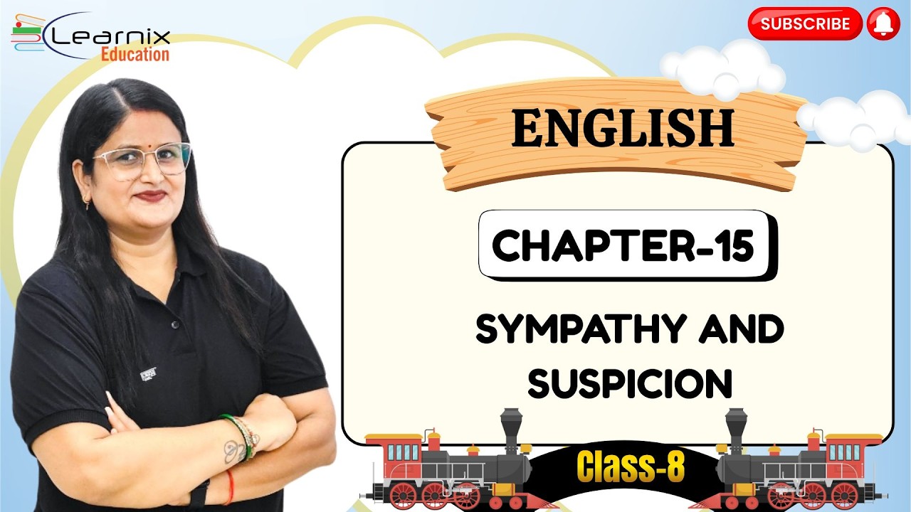 ENGLISH-8 | CHAPTER-15 :  SYMPATHY AND SUSPICION