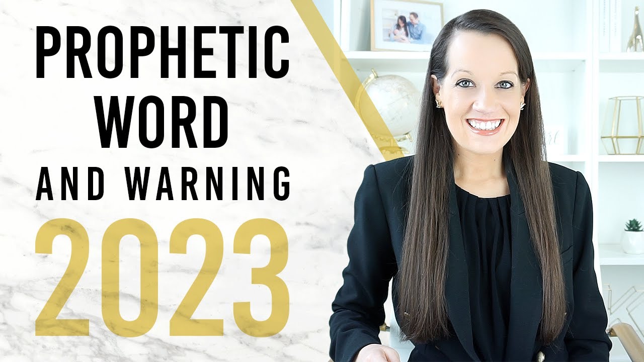 Prophetic Word 2023 & Warning!