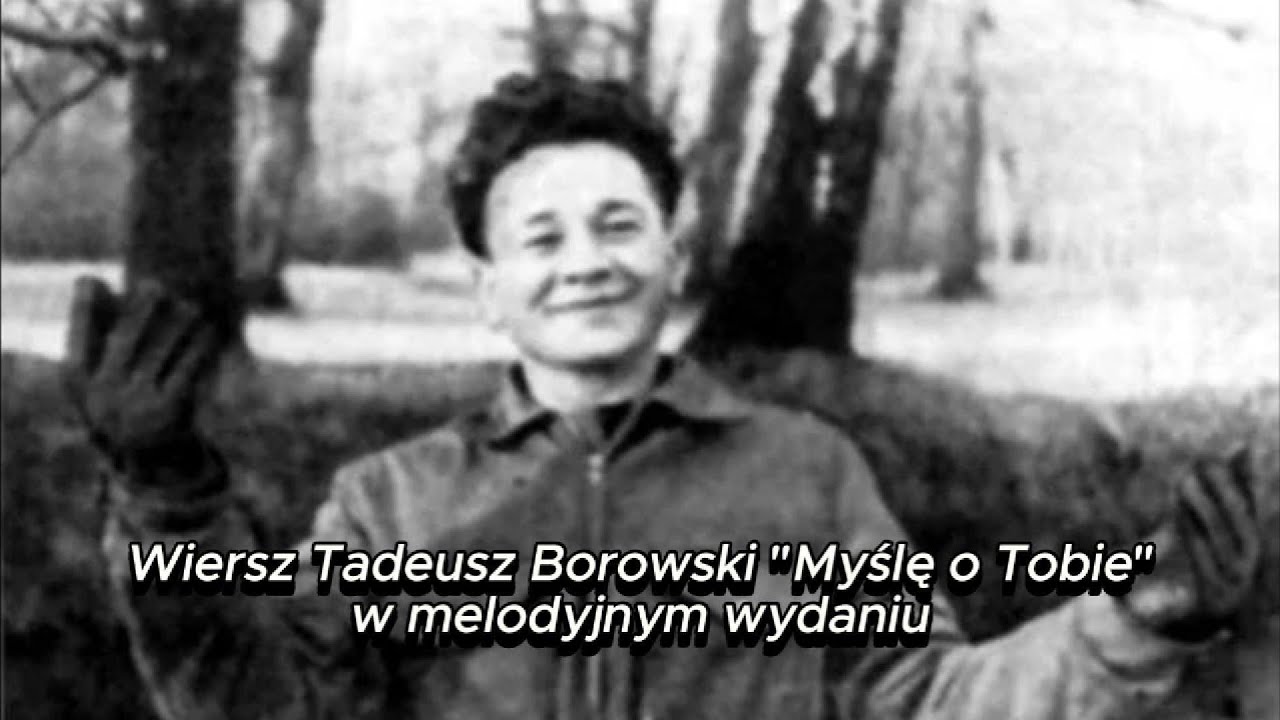 Myślę o Tobie Tadeusz Borowski | Śpiewane wiersze 🎵🎼