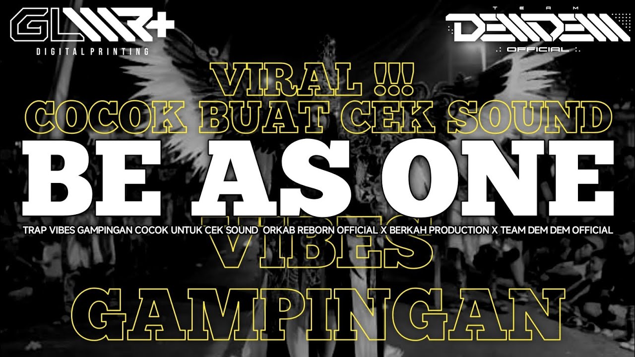 DJ TRAP VIRAL ❗❗❗ BE AS ONE ❗❗ BASS PANJANG DI JAMIN GLERR TEAM DEM DEM OFFICIAL