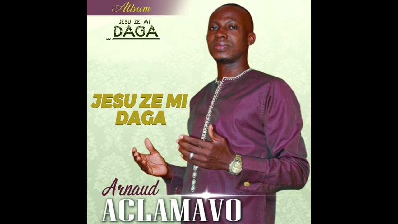 Arnaud ACLAMAVO_ Jesu ze mi daga