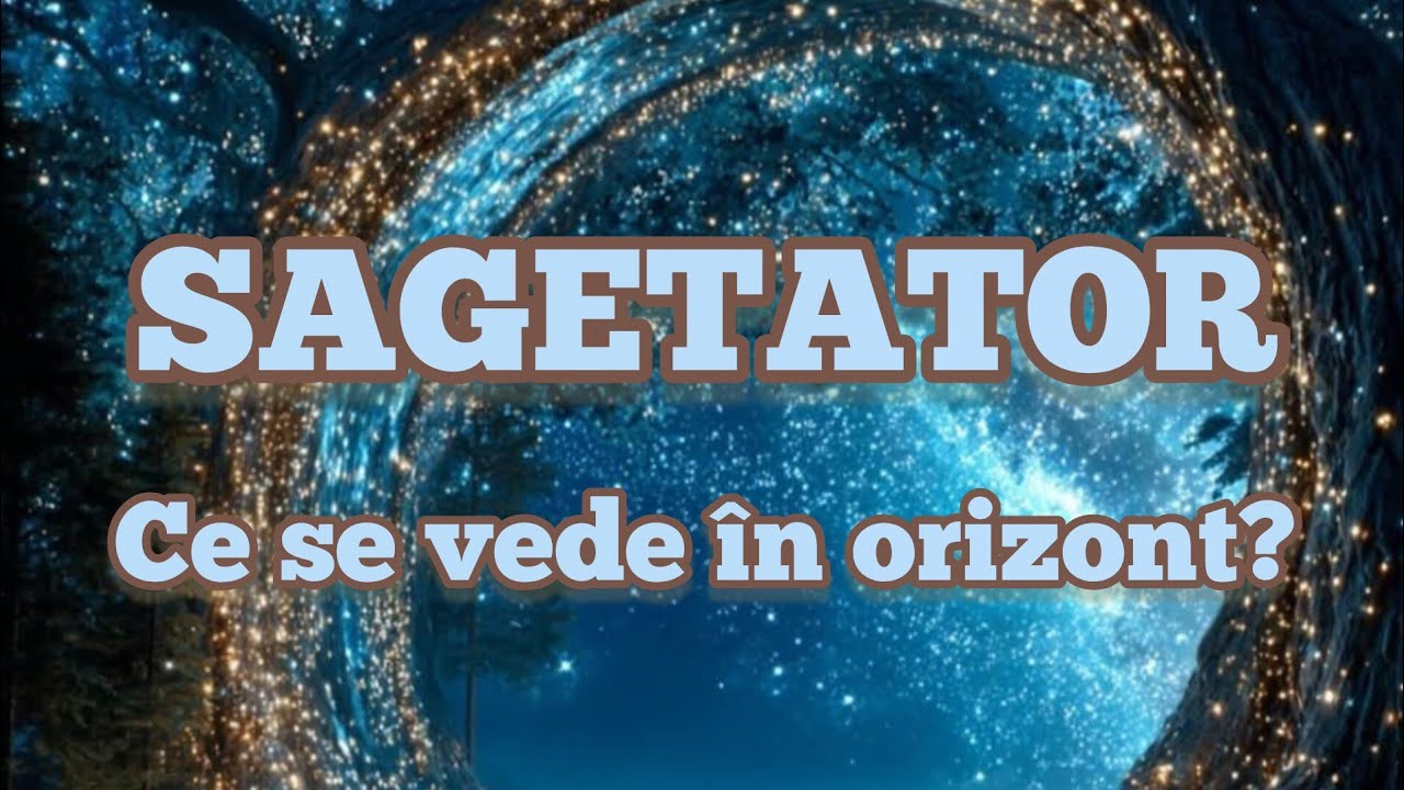 SAGETATOR  - Ce se vede în orizont?
