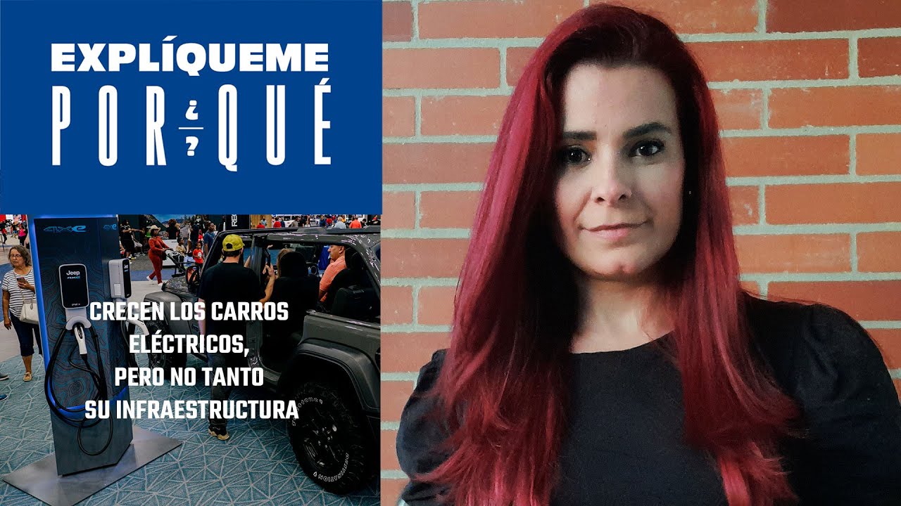 #ExplíquemePorque | Crecen los carros eléctricos, pero no tanto su infraestructura
